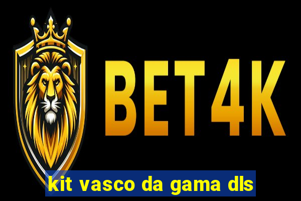kit vasco da gama dls